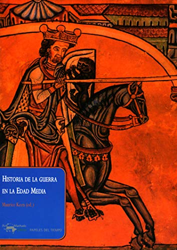 Historia de la guerra en la Edad Media (Papeles del tiempo nº 4) (Spanish Edition)