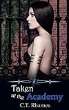 Taken at the Academy: A Reverse Harem Bully Academy Romance (Island Academy Book 3)