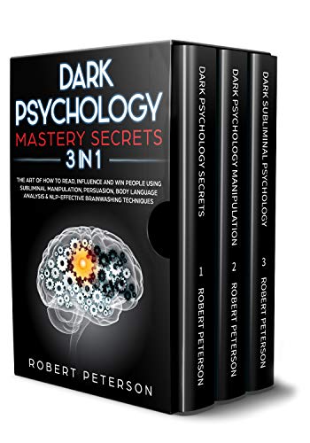 Book Cover Dark Psychology Mastery Secrets: 3 in 1: The Art of How to Read, Influence and Win People Using Subliminal Manipulation, Persuasion, Body Language Analysis & NLP-Effective Brainwashing Techniques