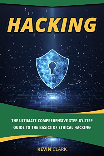 Book Cover Hacking : The Ultimate Comprehensive Step-By-Step Guide to the Basics of Ethical Hacking