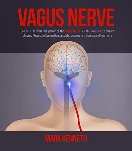 Book Cover Vagus Nerve: Self Help: Activate the power of the Vagus Nerve. All the exercises to reduce chronic illness, inflammation, anxiety, depression, trauma and lots more