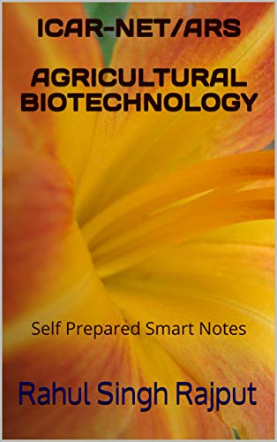 ICAR-NET/ARS Agricultural Biotechnology: Self Prepared Smart Notes