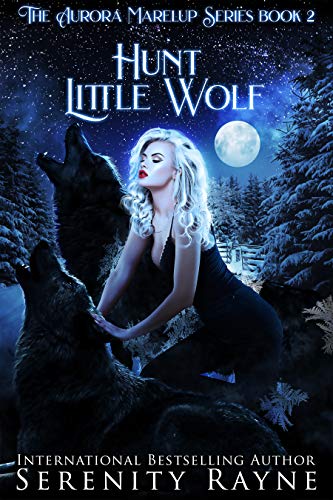 Hunt Little Wolf: The Aurora Marelup Series