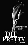 Die Pretty: Vampires of Blood and Bones