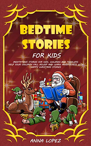 Book Cover Bedtime Stories for Kids: Meditation Stories for Kids, Children and Toddlers. Help your Children Fall Asleep and Learn Mindfulness with Happy Christmas Stories