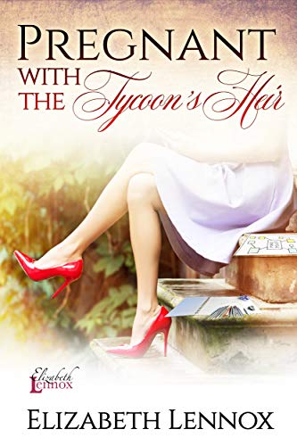 Pregnant with the Tycoon's Heir (The Ladies of The Burling School Book 5)