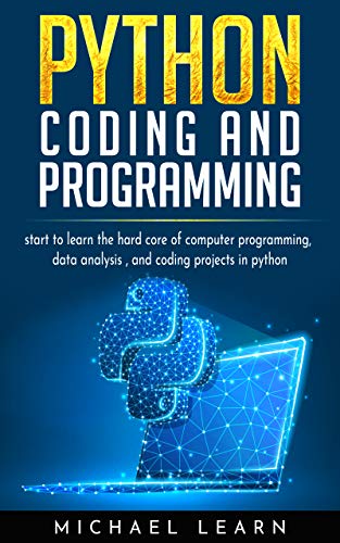 Book Cover Python Coding And Programming: Start to learn the hard core of computer programming, data analysis and coding project in python