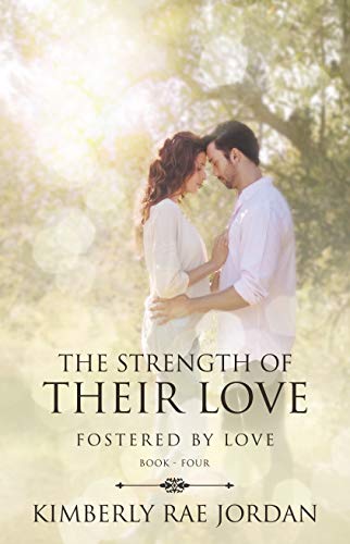 Book Cover The Strength of Their Love: A Christian Romance (Fostered by Love Book 4)