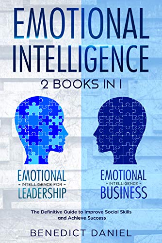 Book Cover Emotional Intelligence: 2 Books in 1. Emotional Intelligence for Leadership + Emotional Intelligence Business. The Definitive Guide to Improve Social Skills and Achieve Success
