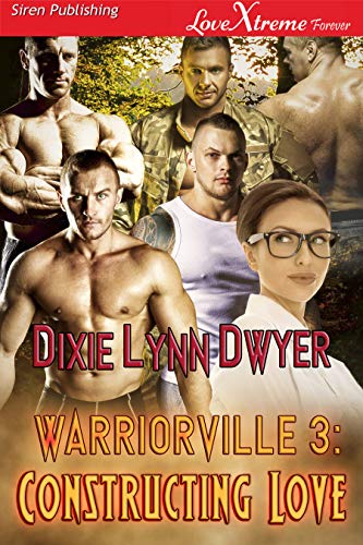 Book Cover Warriorville 3: Constructing Love (Siren Publishing LoveXtreme Forever)