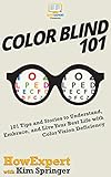 Color Blind 101: 101 Tips and Stories to Understand, Embrace, and Live Your Best Life with Color Vision Deficiency