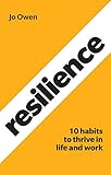 Resilience: 10 Habits To Sustain High Performance