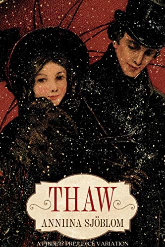 Thaw: A Pride & Prejudice Forced to Marry Variation