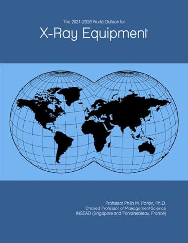 The 2021-2026 World Outlook for X-Ray Equipment