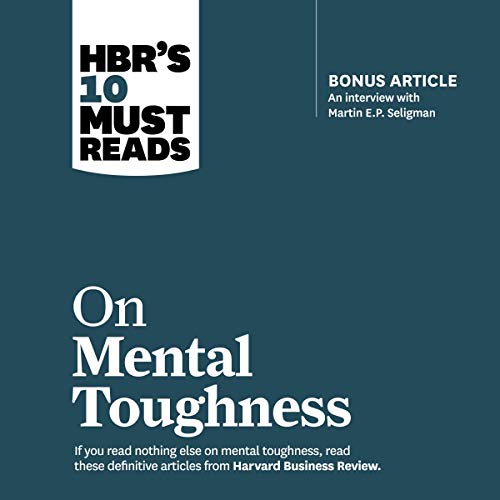 HBR's 10 Must Reads on Mental Toughness