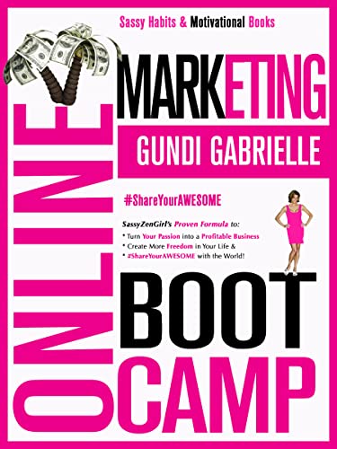 ONLINE MARKETING BOOT CAMP: The Simple, Proven Formula To Take Your Business From Zero To 6 FIGURES & Crack The Digital Marketing Code once + for all! (Influencer Fast TrackÂ® Series Book 3)