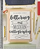 Lettering and Modern Calligraphy: A Beginner's Guide: Learn Hand Lettering and Brush Lettering