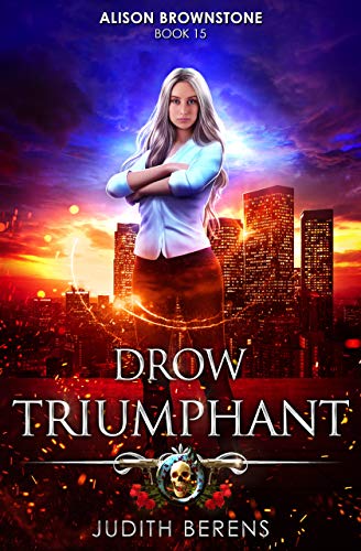 Book Cover Drow Triumphant: An Urban Fantasy Action Adventure (Alison Brownstone Book 15)