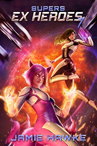 Supers - Ex Heroes 7: A Space Fantasy Adventure