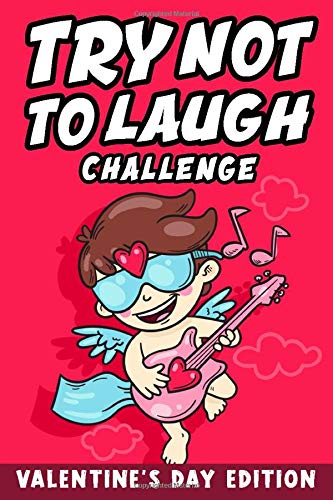 Book Cover Try Not to Laugh Challenge: Valentine's Day Edition Books For Kids Gifts For Boys Girls