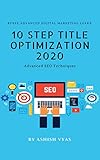 10 Step Title Optimization 2020 (Advance SEO Book 1)
