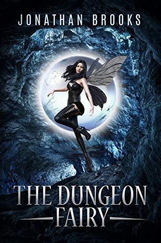 Book Cover The Dungeon Fairy: A Dungeon Core Escapade (The Hapless Dungeon Fairy Book 1)
