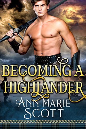Book Cover Becoming a Highlander: A Steamy Scottish Medieval Historical Romance