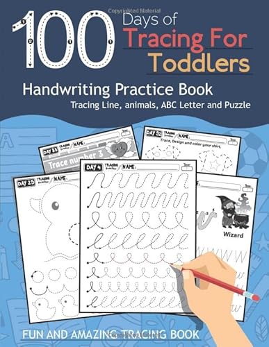 100 days of Tracing For Toddlers Handwriting Practice Book: Tracing Line, Animal, ABC Letter and Puzzle For Toddlers and Preschoolers (Fun and Amazing ... (100 Days of Handwriting Workbook For Kids)