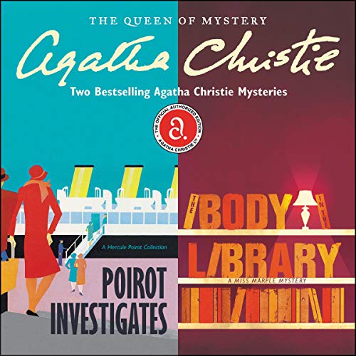 Poirot Investigates & The Body in the Library: Two Bestselling Agatha Christie Novels in One Great Audiobook