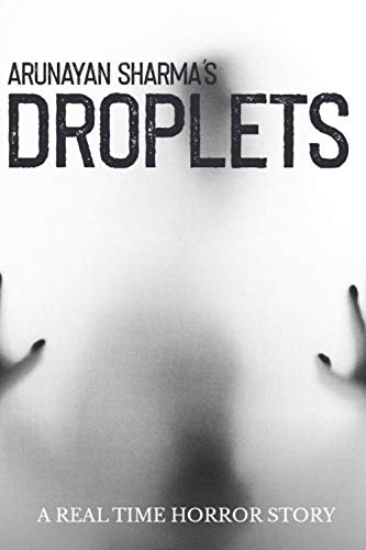 Book Cover DROPLETS: A REAL TIME HORROR STORY
