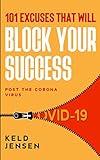 101 Excuses That Will Block Your Success: How to pick yourself up in the midst of a crisis.
