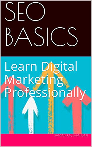 SEO BASICS: Learn Digital Marketing Professionally (SEO GUIDE Book 1)