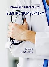 PHYSICIAN'S HAND BOOK FOR ELECTRO HOMEOPATHY: Electro-Homeopathic Therapeutic Index