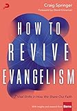 How to Revive Evangelism: 7 Vital Shifts in How We Share Our Faith