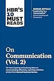 HBR's 10 Must Reads on Communication, Vol. 2 (with bonus article "Leadership Is a Conversation" by Boris Groysberg and Michael Slind)