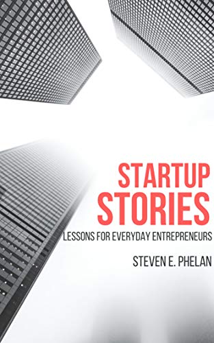 Startup Stories: Lessons for Everyday Entrepreneurs