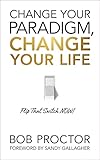 Change Your Paradigm, Change Your Life