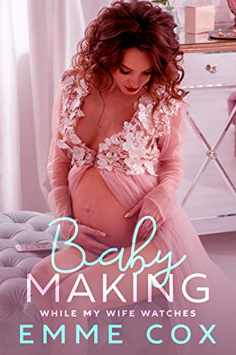 Baby Making While My Wife Watches