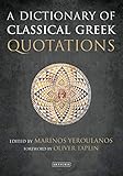 A Dictionary of Classical Greek Quotations