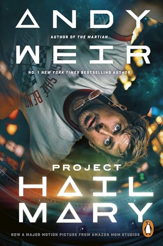 Project Hail Mary: From the Sunday Times bestselling author of The Martian - Soon to be a major motion picture (English Edition)