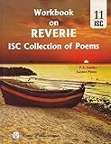 ISC Workbook on Reverie Collection of Poems for Class 11 (Latest Syllabus 2022)