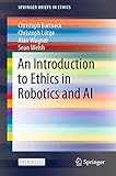 An Introduction to Ethics in Robotics and AI (SpringerBriefs in Ethics)