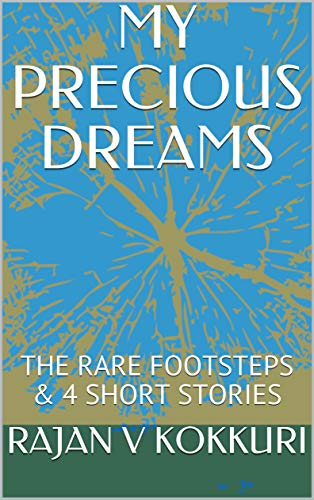 MY PRECIOUS DREAMS: THE RARE FOOTSTEPS & 4 SHORT STORIES