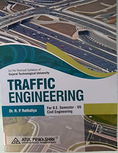 TRAFFIC ENGINEERING SEM-VII [GTU] [Paperback] DR.R.P.RETHALIYA