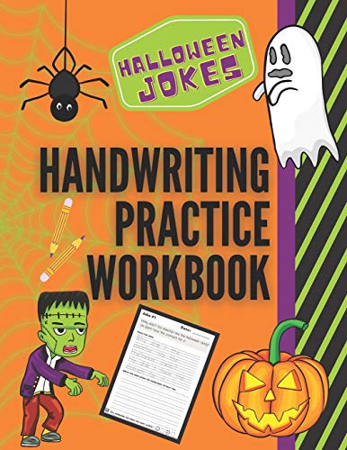 Halloween Jokes Handwriting Practice Workbook: 101 Spooky Jokes to Practice Your Printing Penmanship for Kids in Kindergarten First Grade and Second Grade (Funny Holiday Handwriting Practice)