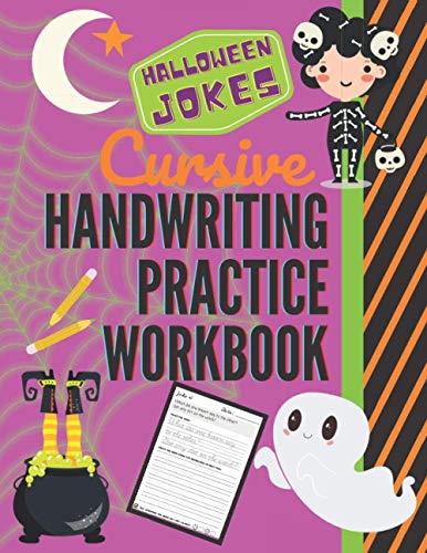 Halloween Jokes Cursive Handwriting Practice Workbook: 101 Spooky Jokes to Practice Your Printing Penmanship for Kids in Second Third Fourth Grade and up (Funny Holiday Handwriting Practice)