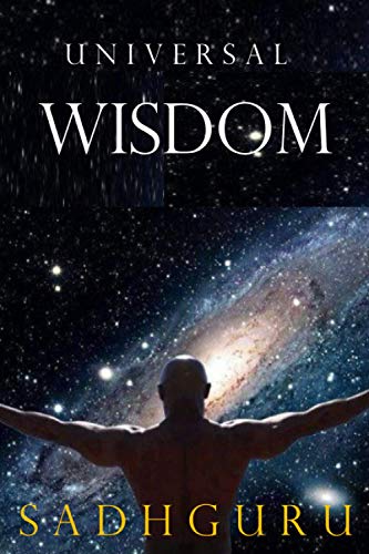 Universal Wisdom: Sadhguru