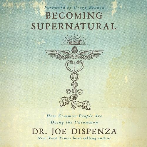 Becoming Supernatural: How Common People Are Doing The Uncommon