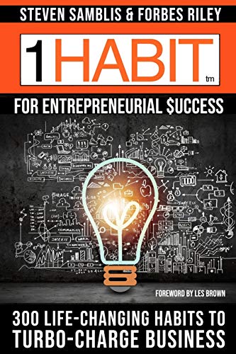 1 Habit(TM) for Entrepreneurial Success: 300 Life-Changing Habits to Turbo-Charge Your Business: 6