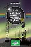 Radio and Radar Astronomy Projects for Beginners (The Patrick Moore Practical Astronomy Series)